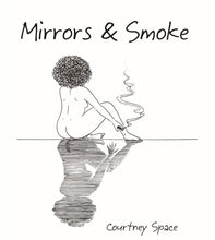 Load image into Gallery viewer, Mirrors &amp; Smoke a poetry book by Courtney Space
