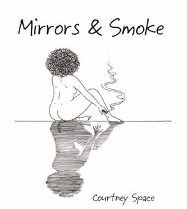 Mirrors & Smoke a poetry book by Courtney Space